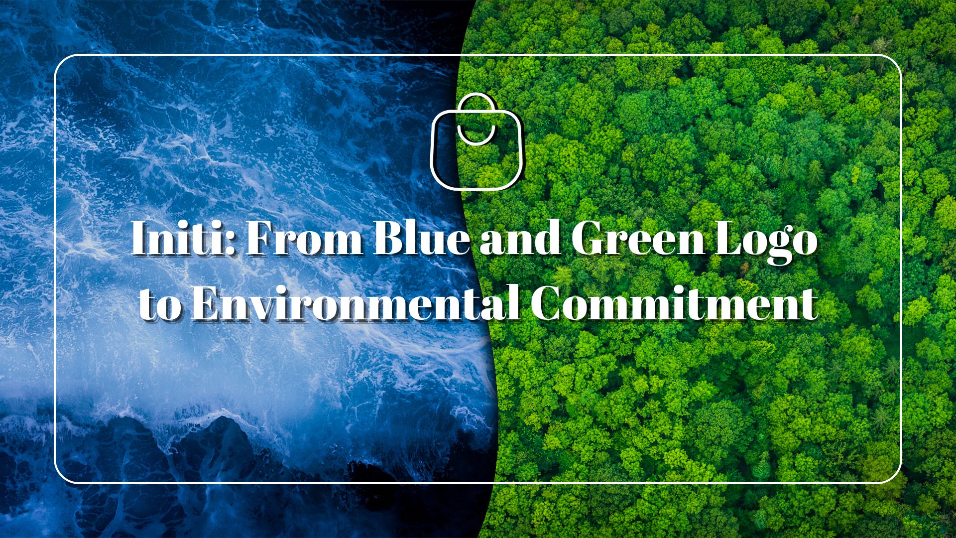 Initi: From Blue and Green Logo to Environmental Commitment