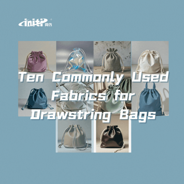 Ten fabrics commonly used for drawstring bags